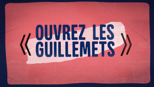 Ouvrez les guillemets